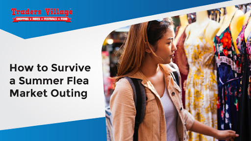 How to Survive a Summer Flea Market Outing