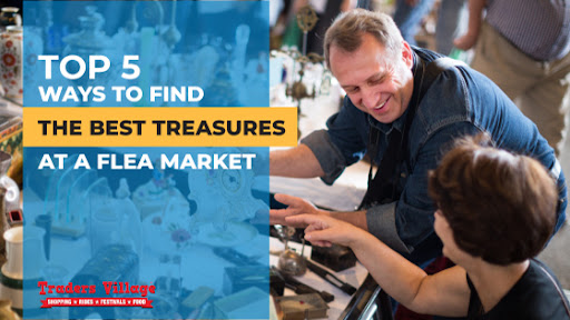 Best Treasures at a Flea Market Top 5 Ways to Find the Best Treasures at a Flea Market