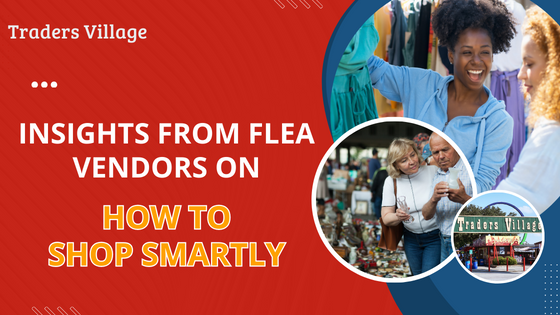 How to Shop Smartly Insights from Flea Market Vendors on How to Shop Smartly