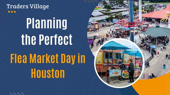 Perfect Flea Market Day in Houston Planning the Perfect Flea Market Day in Houston
