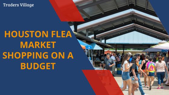 Houston Flea Market Shopping on a Budget Houston Flea Market Shopping on a Budget