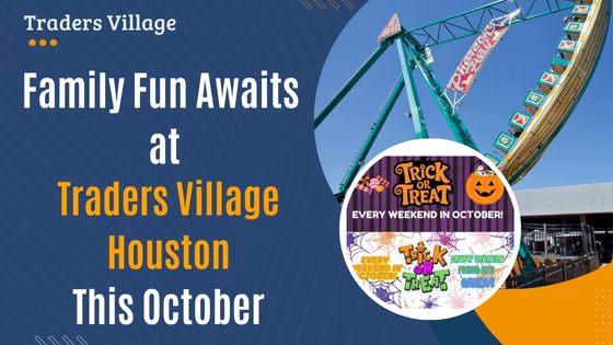 Family Fun Awaits at Traders Village Houston This October