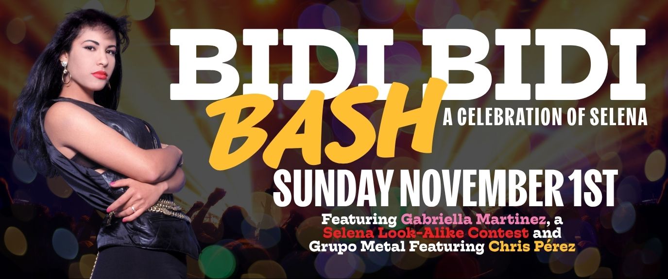 BIDI BIDI Bash! A Celebration of Selena